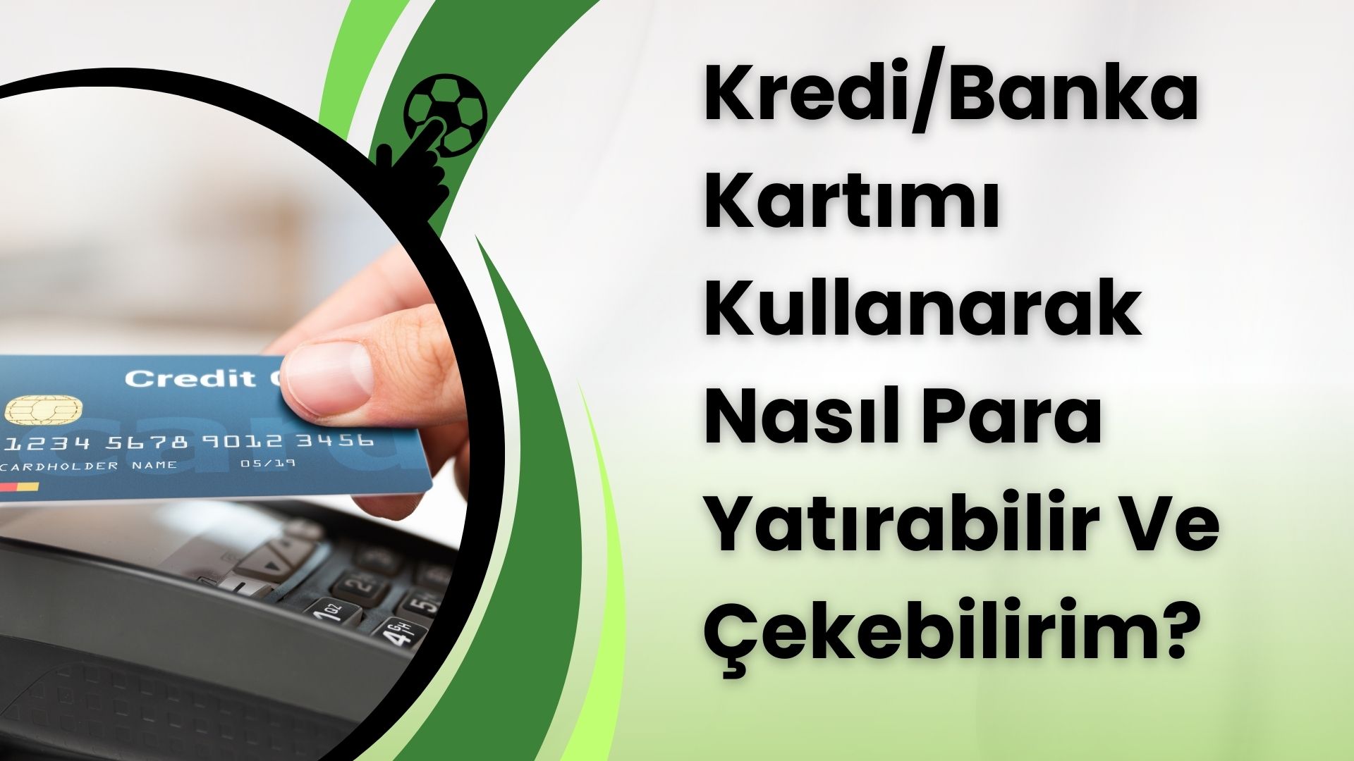 Kredi Banka Kartımı Kullanarak Nasıl Para Yatırabilir Ve Çekebilirim